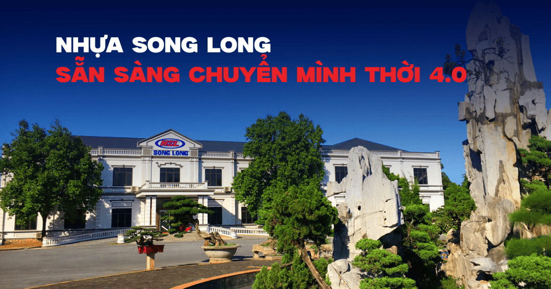 Nhựa Song Long sẵn sàng chuyển mình thời 4.0