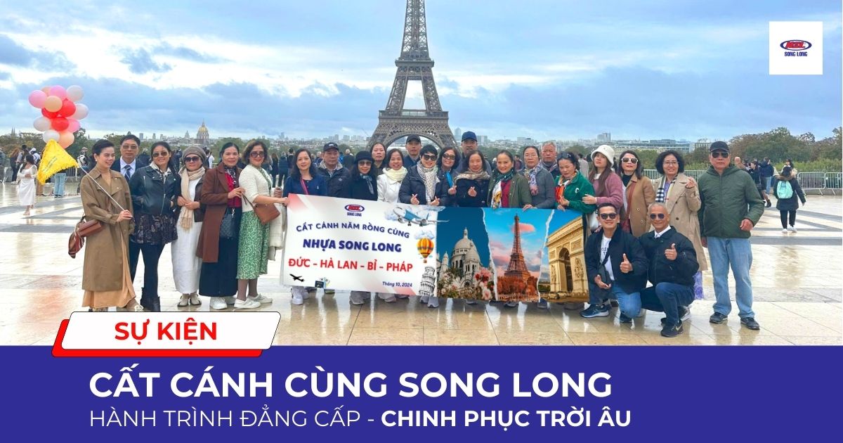 QUÝ ĐỐI TÁC CÔNG TY NHỰA SONG LONG CHINH PHỤC TRỜI ÂU CÙNG HÀNH TRÌNH ĐẲNG CẤP – “CẤT CÁNH CÙNG SONG LONG” 2024!