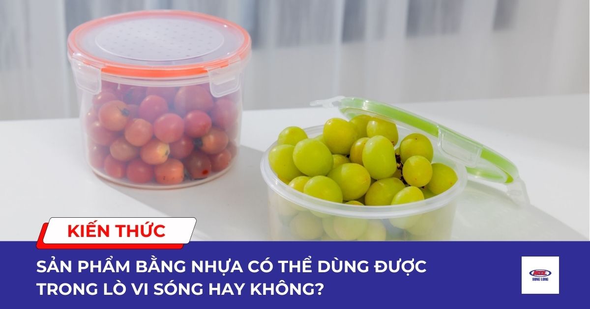 Sản phẩm bằng nhựa có thể dùng được trong lò vi sóng hay không?